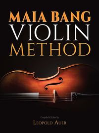 Bild vom Artikel Maia Bang Violin Method vom Autor Leopold Auer