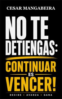 Produktbild: &iexcl;NO TE DETENGAS: Continuar es vencer!