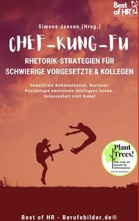 Produktbild: Chef-Kung-Fu! Rhetorik-Strategien f&uuml;r schwierige Vorgesetzte & Kollegen