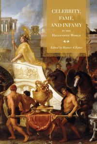Produktbild: Celebrity, Fame, and Infamy in the Hellenistic World