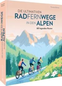 Produktbild: Die ultimativen Radfernwege in den Alpen