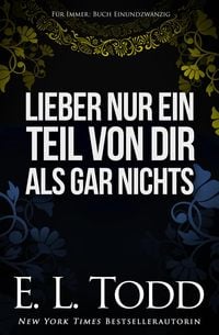 Produktbild: Lieber nur ein Teil von dir als gar nichts (F&uuml;r Immer, #21)