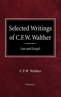 Produktbild: Selected Writings of C.F.W. Walther Volume 1 Law and Gospel