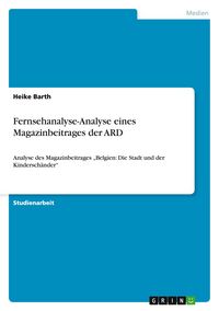 Produktbild: Fernsehanalyse-Analyse eines Magazinbeitrages der ARD