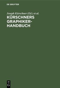 Produktbild: K&uuml;rschners Graphiker-Handbuch