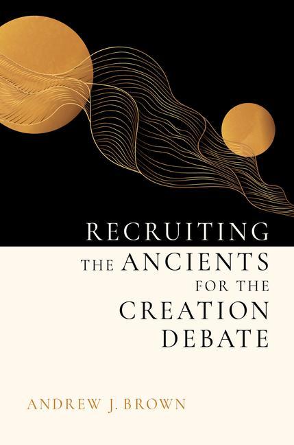 Produktbild: Recruiting the Ancients for the Creation Debate