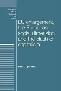 Produktbild: EU enlargement, the clash of capitalisms and the European social dimension