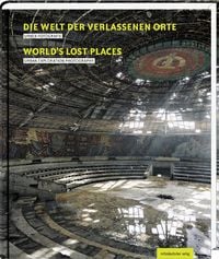 Produktbild: Die Welt der verlassenen Orte