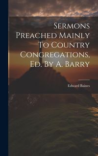 Produktbild: Sermons Preached Mainly To Country Congregations, Ed. By A. Barry