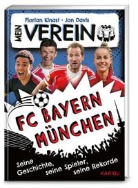 Produktbild: Mein Verein FC Bayern &ndash; Seine Geschichte, seine Spieler, seine Rekorde