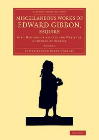 Produktbild: Miscellaneous Works of Edward Gibbon, Esquire