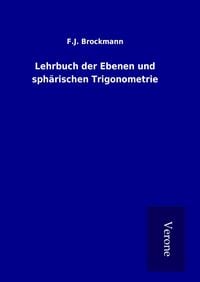 Produktbild: Lehrbuch der Ebenen und sph&auml;rischen Trigonometrie