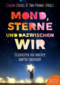 Bild vom Artikel Mond, Sterne, und dazwischen wir vom Autor Katharina Spengler