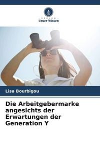 Bild vom Artikel Die Arbeitgebermarke angesichts der Erwartungen der Generation Y vom Autor Lisa Bourbigou