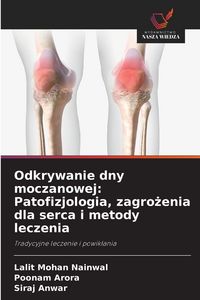 Produktbild: Odkrywanie dny moczanowej: Patofizjologia, zagro&iquest;enia dla serca i metody leczenia