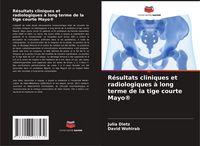 Produktbild: R&eacute;sultats cliniques et radiologiques &agrave; long terme de la tige courte Mayo&reg;