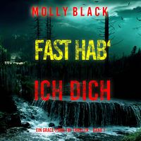 Produktbild: Fast hab' ich dich (Ein Grace-Ford-FBI-Thriller &ndash; Band 1)