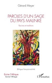 Produktbild: Paroles d'un sage du pays Malink&eacute;. Racines et traditions