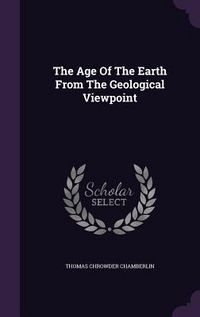 Produktbild: The Age Of The Earth From The Geological Viewpoint