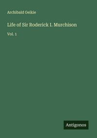 Produktbild: Life of Sir Roderick I. Murchison