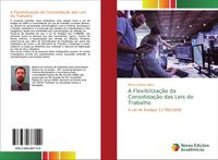 Produktbild: A Flexibiliza&ccedil;&atilde;o da Consolida&ccedil;&atilde;o das Leis do Trabalho