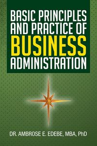 Produktbild: Basic Principles and Practice of Business Administration