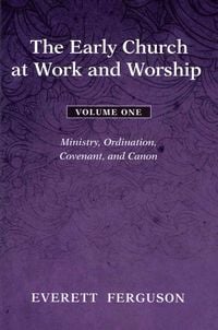 Produktbild: The Early Church at Work and Worship - Volume 1