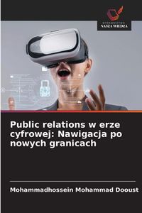 Produktbild: Public relations w erze cyfrowej: Nawigacja po nowych granicach