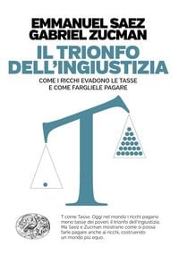 Produktbild: Il trionfo dell'ingiustizia. Come i ricchi evadono le tasse e come fargliele pagare