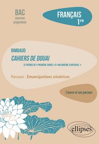 Produktbild: Rimbaud. Cahiers de Douai, 22 po&egrave;mes, de &laquo; Premi&egrave;re soir&eacute;e &raquo; &agrave; &laquo; Ma Boh&egrave;me (Fantaisie) &raquo;