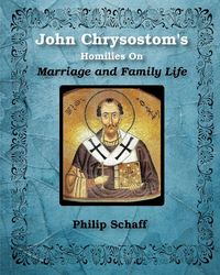 Produktbild: St. John Chrysostom's Homilies On Marriage and Family Life