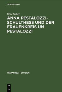 Produktbild: Anna Pestalozzi-Schulthe&szlig; und der Frauenkreis um Pestalozzi