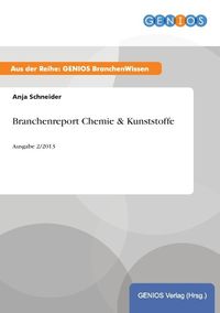 Bild vom Artikel Branchenreport Chemie & Kunststoffe vom Autor Anja Schneider