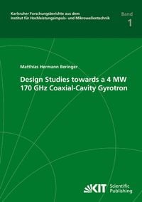 Produktbild: Design studies towards a 4 MW 170 GHz coaxial-cavity gyrotron
