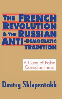 Produktbild: The French Revolution and the Russian Anti-Democratic Tradition