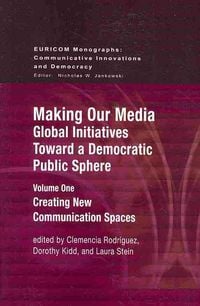Produktbild: Making Our Media: Global Initiatives Toward a Democratic Public Sphere