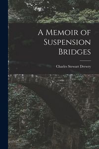 Produktbild: A Memoir of Suspension Bridges