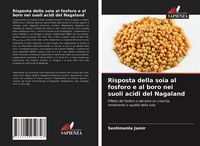Produktbild: Risposta della soia al fosforo e al boro nei suoli acidi del Nagaland