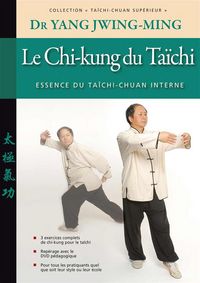 Produktbild: Le chi-kung du ta&iuml;chi : essence du ta&iuml;chi-chuan interne