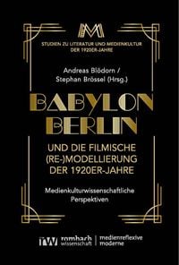 Produktbild: Babylon Berlin und die filmische (Re-)Modellierung der 1920er-Jahre