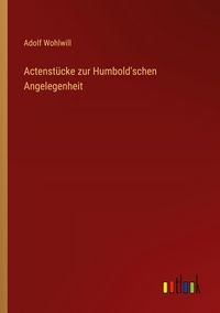 Produktbild: Actenst&uuml;cke zur Humbold'schen Angelegenheit
