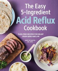 Produktbild: The Easy 5-Ingredient Acid Reflux Cookbook