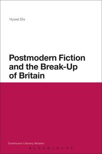 Produktbild: Postmodern Fiction and the Break-Up of Britain