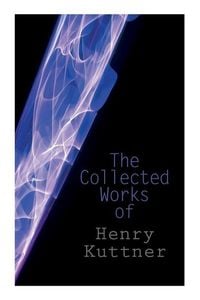 Produktbild: The Collected Works of Henry Kuttner