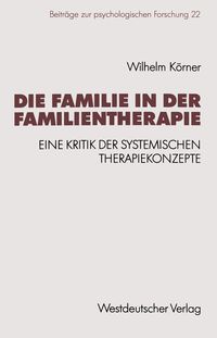 Bild vom Artikel Die Familie in der Familientherapie vom Autor Wilhelm Körner