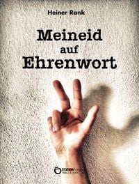 Bild vom Artikel Meineid auf Ehrenwort vom Autor Heiner Rank