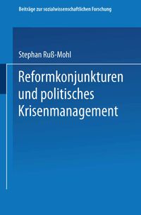 Bild vom Artikel Reformkonjunkturen und politisches Krisenmanagement vom Autor Stephan Russ-Mohl