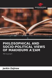Produktbild: Philosophical and Socio-Political Views Of Makhdumi A'zam