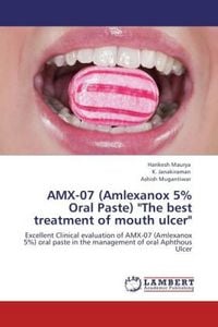 Produktbild: Maurya, H: AMX-07 (Amlexanox 5% Oral Paste) "The best treatm