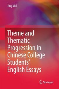 Produktbild: Theme and Thematic Progression in Chinese College Students' English Essays